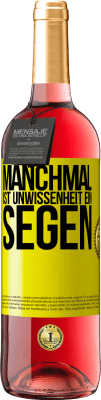 29,95 € Kostenloser Versand | Roséwein ROSÉ Ausgabe Manchmal ist Unwissenheit ein Segen Gelbes Etikett. Anpassbares Etikett Junger Wein Ernte 2023 Tempranillo