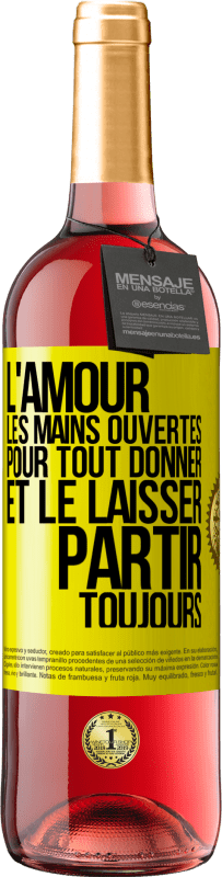 29,95 € Envoi gratuit | Vin rosé Édition ROSÉ L'amour les mains ouvertes. Pour tout donner et le laisser partir. Toujours Étiquette Jaune. Étiquette personnalisable Vin jeune Récolte 2024 Tempranillo