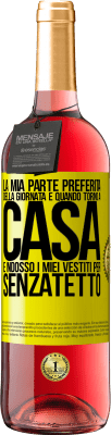 29,95 € Spedizione Gratuita | Vino rosato Edizione ROSÉ La mia parte preferita della giornata è quando torno a casa e indosso i miei vestiti per senzatetto Etichetta Gialla. Etichetta personalizzabile Vino giovane Raccogliere 2025 Tempranillo