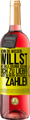 29,95 € Kostenloser Versand | Roséwein ROSÉ Ausgabe Wenn du wissen willst, wie viele Gründe ich habe, dich zu lieben, musst du meine Herzschläge zählen Gelbes Etikett. Anpassbares Etikett Junger Wein Ernte 2024 Tempranillo