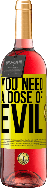 29,95 € Free Shipping | Rosé Wine ROSÉ Edition You need a dose of evil Yellow Label. Customizable label Young wine Harvest 2023 Tempranillo