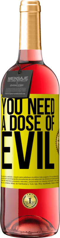 29,95 € Free Shipping | Rosé Wine ROSÉ Edition You need a dose of evil Yellow Label. Customizable label Young wine Harvest 2024 Tempranillo