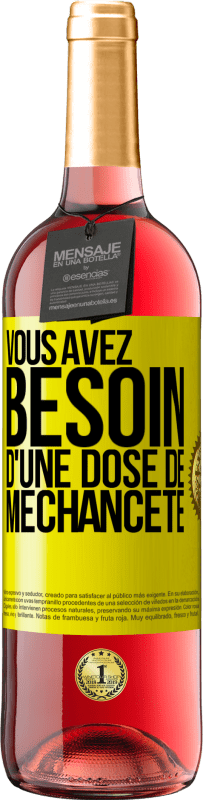 29,95 € Envoi gratuit | Vin rosé Édition ROSÉ Vous avez besoin d'une dose de méchanceté Étiquette Jaune. Étiquette personnalisable Vin jeune Récolte 2023 Tempranillo