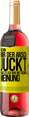 29,95 € Kostenloser Versand | Roséwein ROSÉ Ausgabe Wenn mir der Arsch juckt, kratze ich ihn mit deiner Meinung Gelbes Etikett. Anpassbares Etikett Junger Wein Ernte 2024 Tempranillo