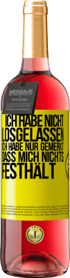 29,95 € Kostenloser Versand | Roséwein ROSÉ Ausgabe Ich habe nicht losgelassen, ich habe nur gemerkt, dass mich nichts festhält Gelbes Etikett. Anpassbares Etikett Junger Wein Ernte 2023 Tempranillo