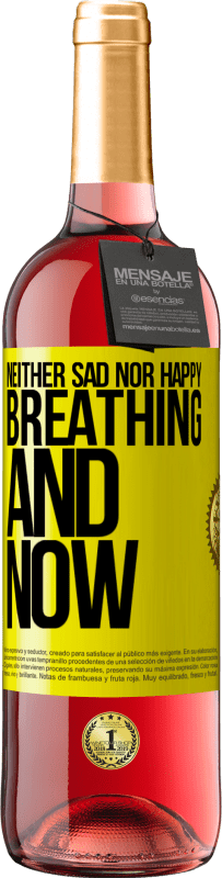 29,95 € Free Shipping | Rosé Wine ROSÉ Edition Neither sad nor happy. Breathing and now Yellow Label. Customizable label Young wine Harvest 2024 Tempranillo