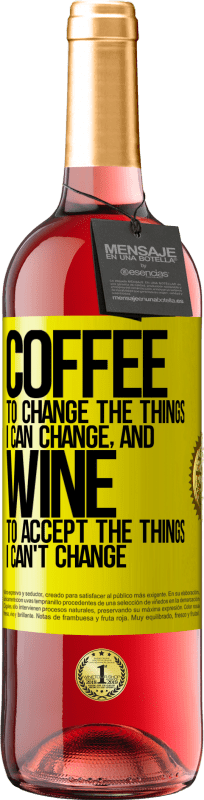 29,95 € 送料無料 | ロゼワイン ROSÉエディション コーヒーは私が変更できるものを変更し、ワインは私が変更できないものを受け入れる 黄色のラベル. カスタマイズ可能なラベル 若いワイン 収穫 2023 Tempranillo