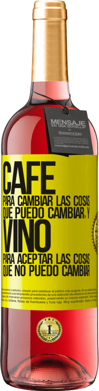 29,95 € Envío gratis | Vino Rosado Edición ROSÉ CAFÉ para cambiar las cosas que puedo cambiar, y VINO para aceptar las cosas que no puedo cambiar Etiqueta Amarilla. Etiqueta personalizable Vino joven Cosecha 2024 Tempranillo