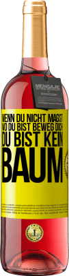 29,95 € Kostenloser Versand | Roséwein ROSÉ Ausgabe Wenn du nicht magst, wo du bist, beweg dich, du bist kein Baum Gelbes Etikett. Anpassbares Etikett Junger Wein Ernte 2024 Tempranillo