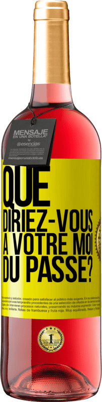 29,95 € Envoi gratuit | Vin rosé Édition ROSÉ Que diriez-vous à votre moi du passé? Étiquette Jaune. Étiquette personnalisable Vin jeune Récolte 2024 Tempranillo