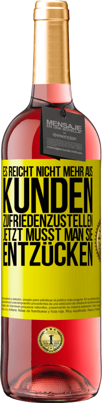 29,95 € Kostenloser Versand | Roséwein ROSÉ Ausgabe Es reicht nicht mehr aus, Kunden zufriedenzustellen. Jetzt musst man sie entzücken Gelbes Etikett. Anpassbares Etikett Junger Wein Ernte 2024 Tempranillo