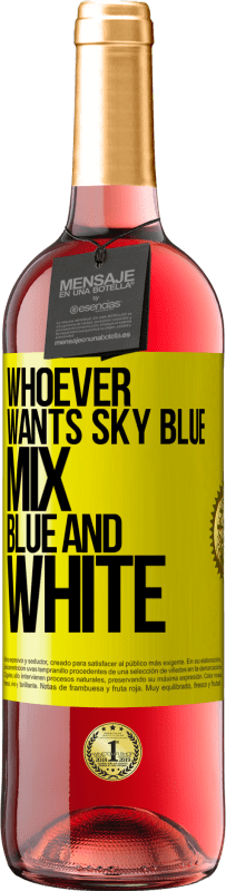 29,95 € Free Shipping | Rosé Wine ROSÉ Edition Whoever wants sky blue, mix blue and white Yellow Label. Customizable label Young wine Harvest 2024 Tempranillo