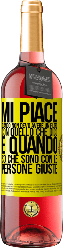29,95 € Spedizione Gratuita | Vino rosato Edizione ROSÉ Mi piace quando non devo avere un filtro con quello che dico. È quando so che sono con le persone giuste Etichetta Gialla. Etichetta personalizzabile Vino giovane Raccogliere 2025 Tempranillo