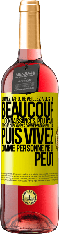 29,95 € Envoi gratuit | Vin rosé Édition ROSÉ Dormez tard, réveillez-vous tôt. Beaucoup de connaissances, peu d'amis. Vivez quelques années comme personne ne le fait, puis vi Étiquette Jaune. Étiquette personnalisable Vin jeune Récolte 2025 Tempranillo