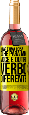 29,95 € Envio grátis | Vinho rosé Edição ROSÉ Olhar é uma coisa. Olhe para mim, você é outro verbo diferente Etiqueta Amarela. Etiqueta personalizável Vinho jovem Colheita 2025 Tempranillo