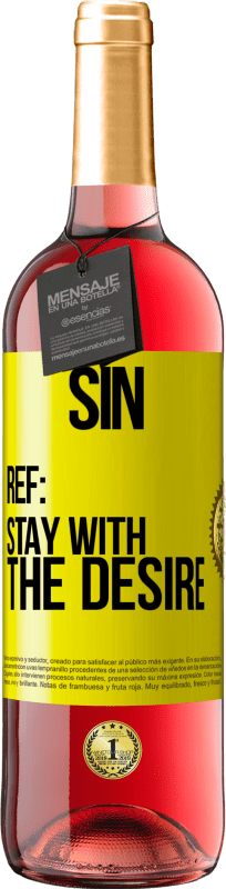29,95 € Free Shipping | Rosé Wine ROSÉ Edition Sin. Ref: stay with the desire Yellow Label. Customizable label Young wine Harvest 2023 Tempranillo