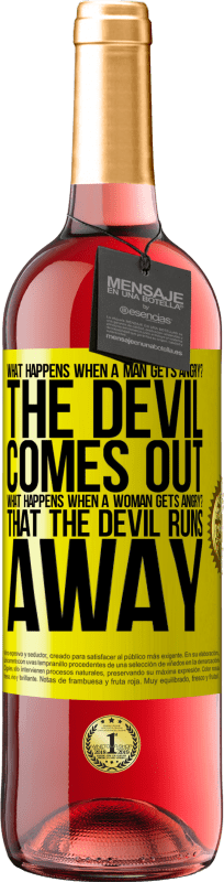 29,95 € Free Shipping | Rosé Wine ROSÉ Edition what happens when a man gets angry? The devil comes out. What happens when a woman gets angry? That the devil runs away Yellow Label. Customizable label Young wine Harvest 2023 Tempranillo