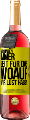 29,95 € Kostenloser Versand | Roséwein ROSÉ Ausgabe Wir haben immer Zeit für das, woauf wir Lust haben Gelbes Etikett. Anpassbares Etikett Junger Wein Ernte 2024 Tempranillo