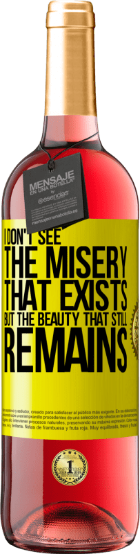 29,95 € Free Shipping | Rosé Wine ROSÉ Edition I don't see the misery that exists but the beauty that still remains Yellow Label. Customizable label Young wine Harvest 2023 Tempranillo