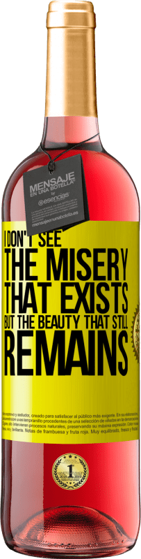 29,95 € Free Shipping | Rosé Wine ROSÉ Edition I don't see the misery that exists but the beauty that still remains Yellow Label. Customizable label Young wine Harvest 2024 Tempranillo