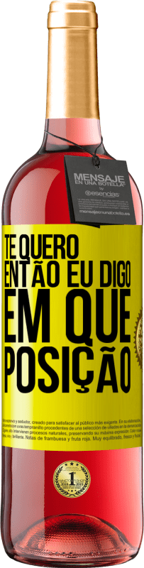 29,95 € Envio grátis | Vinho rosé Edição ROSÉ Te quero. Então eu digo em que posição Etiqueta Amarela. Etiqueta personalizável Vinho jovem Colheita 2024 Tempranillo