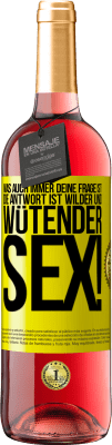 29,95 € Kostenloser Versand | Roséwein ROSÉ Ausgabe Was auch immer deine Frage ist, die Antwort ist wilder und wütender Sex! Gelbes Etikett. Anpassbares Etikett Junger Wein Ernte 2023 Tempranillo