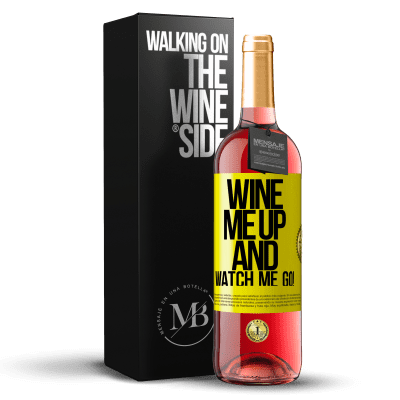 «Wine me up and watch me go!» ROSÉ版