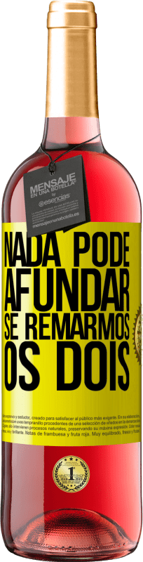 29,95 € Envio grátis | Vinho rosé Edição ROSÉ Nada pode afundar se remarmos os dois Etiqueta Amarela. Etiqueta personalizável Vinho jovem Colheita 2024 Tempranillo