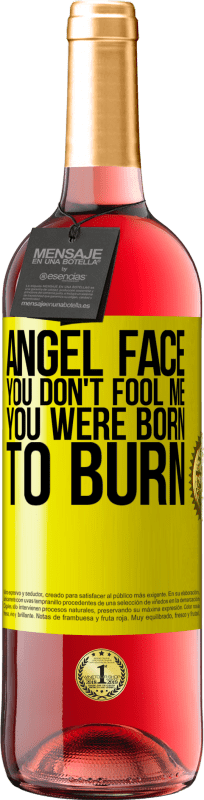 29,95 € Free Shipping | Rosé Wine ROSÉ Edition Angel face, you don't fool me, you were born to burn Yellow Label. Customizable label Young wine Harvest 2024 Tempranillo