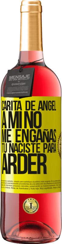 29,95 € Envío gratis | Vino Rosado Edición ROSÉ Carita de ángel, a mí no me engañas, tú naciste para arder Etiqueta Amarilla. Etiqueta personalizable Vino joven Cosecha 2024 Tempranillo