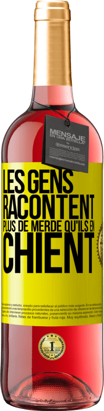 29,95 € Envoi gratuit | Vin rosé Édition ROSÉ Les gens racontent plus de merde qu'ils en chient Étiquette Jaune. Étiquette personnalisable Vin jeune Récolte 2024 Tempranillo