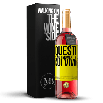 «Questi sono i momenti in cui vivo» Edizione ROSÉ