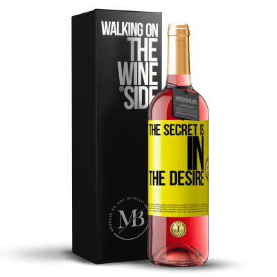 «The secret is in the desire» ROSÉ Edition