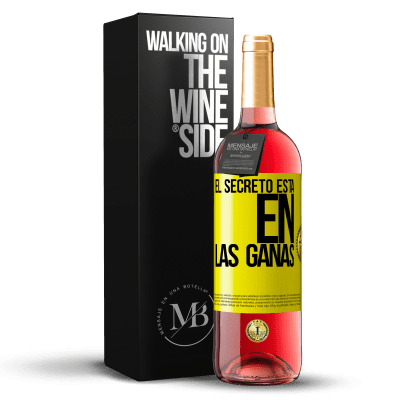 «El secreto está en las ganas» Edición ROSÉ