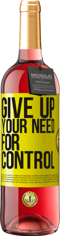 29,95 € Envío gratis | Vino Rosado Edición ROSÉ Give up your need for control Etiqueta Amarilla. Etiqueta personalizable Vino joven Cosecha 2025 Tempranillo