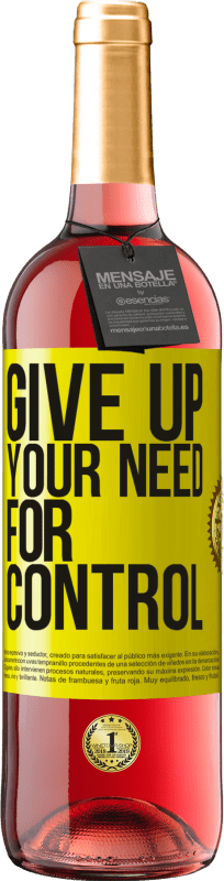 29,95 € Kostenloser Versand | Roséwein ROSÉ Ausgabe Give up your need for control Gelbes Etikett. Anpassbares Etikett Junger Wein Ernte 2023 Tempranillo