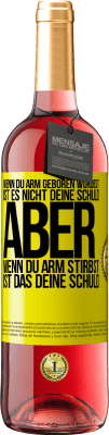 29,95 € Kostenloser Versand | Roséwein ROSÉ Ausgabe Wenn du arm geboren wurdest, ist es nicht deine Schuld. Aber wenn du arm stirbst, ist das deine Schuld Gelbes Etikett. Anpassbares Etikett Junger Wein Ernte 2024 Tempranillo