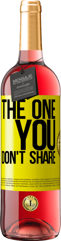 29,95 € Free Shipping | Rosé Wine ROSÉ Edition The one you don't share Yellow Label. Customizable label Young wine Harvest 2023 Tempranillo