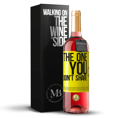 «The one you don't share» ROSÉ Ausgabe