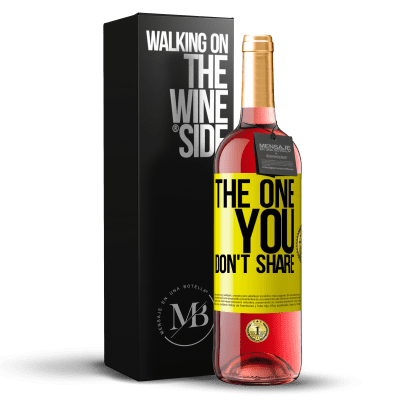 «The one you don't share» Edizione ROSÉ