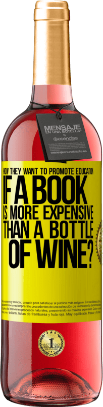 29,95 € 免费送货 | 桃红葡萄酒 ROSÉ版 如果一本书比一瓶酒贵，他们如何促进教育 黄色标签. 可自定义的标签 青年酒 收成 2023 Tempranillo