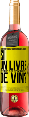 29,95 € Envoi gratuit | Vin rosé Édition ROSÉ Comment prétendent-ils promouvoir l'éducation si un livre coûte plus cher qu'une bouteille de vin? Étiquette Jaune. Étiquette personnalisable Vin jeune Récolte 2024 Tempranillo