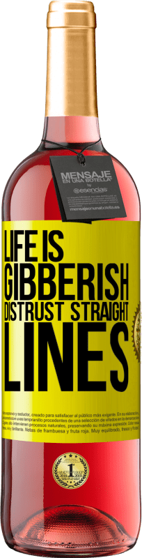 29,95 € Free Shipping | Rosé Wine ROSÉ Edition Life is gibberish, distrust straight lines Yellow Label. Customizable label Young wine Harvest 2025 Tempranillo