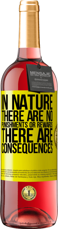 29,95 € Free Shipping | Rosé Wine ROSÉ Edition In nature there are no punishments or rewards, there are consequences Yellow Label. Customizable label Young wine Harvest 2025 Tempranillo