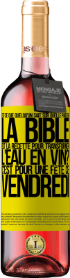 29,95 € Envoi gratuit | Vin rosé Édition ROSÉ Est-ce que quelqu'un sait sur quelle page de la Bible est la recette pour transformer l'eau en vin? C'est pour une fête ce Étiquette Jaune. Étiquette personnalisable Vin jeune Récolte 2024 Tempranillo