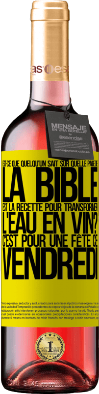 29,95 € Envoi gratuit | Vin rosé Édition ROSÉ Est-ce que quelqu'un sait sur quelle page de la Bible est la recette pour transformer l'eau en vin? C'est pour une fête ce Étiquette Jaune. Étiquette personnalisable Vin jeune Récolte 2024 Tempranillo