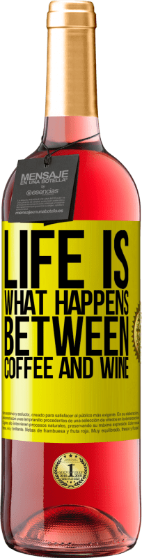 29,95 € Free Shipping | Rosé Wine ROSÉ Edition Life is what happens between coffee and wine Yellow Label. Customizable label Young wine Harvest 2023 Tempranillo