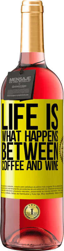 29,95 € Free Shipping | Rosé Wine ROSÉ Edition Life is what happens between coffee and wine Yellow Label. Customizable label Young wine Harvest 2024 Tempranillo