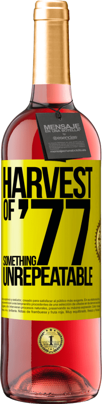 29,95 € Free Shipping | Rosé Wine ROSÉ Edition Harvest of '77, something unrepeatable Yellow Label. Customizable label Young wine Harvest 2023 Tempranillo