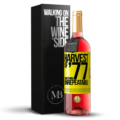 «Harvest of '77, something unrepeatable» ROSÉ Edition